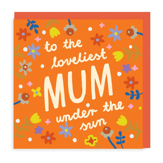 Loveliest Mum Orange Card